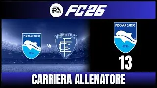 LA PARTITA PIU' BELLA DELLA CARRIERA [#13] CARRIERA ALLENATORE Pescara FC 26