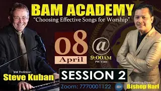 Session 2 / Choosing Effective Songs for Worship / BAM Academy / Bishop Harl
