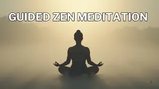 Guided Zen Meditation: Mindfulness and Inner Stillness