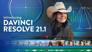 What's New in DaVinci Resolve 21.1