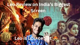 LEO Review In Tamil at Watching in India's Biggest Screen - Thalapathy Vijay | Lokesh |