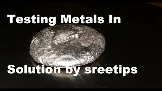 Testing Metals In Solution & Getting The Silver