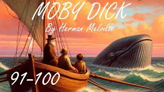 Moby Dick By Herman Melville - Chapters 91 to 100 [Modern English, Full Captions]