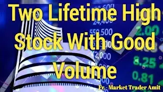 Two Life Time High Stock | Good Volume | Month Chart | Stock For The 2nd Week April 2024