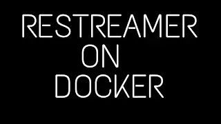 Restreamer On Docker