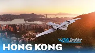 Exploring Hong Kong - Microsoft Flight Simulator Max Settings