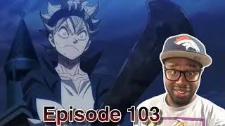 Save the KINGDOM! | Black clover Episode 103 REACTION!