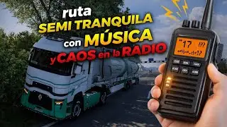 RUTA SEMI TRANQUILA CON MUSICA Y CAOS EN LA RADIO||ESP||ETS2||TRUCKERSMP||