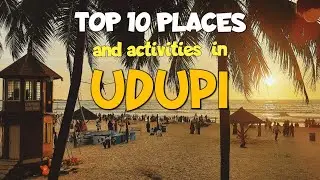 Top 10 places to visit in Udupi || Best tourist places and activities in Udupi,  Manipal ||