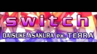 switch - DAISUKE ASAKURA ex.TЁЯRA