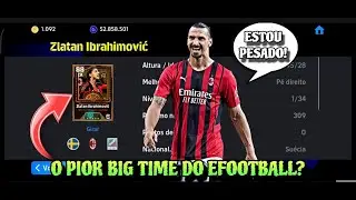 IBRAHIMOVIC - O PIOR BIG TIME DO EFOOTBALL? 🤔 A MAIOR DECEPÇÃO DO EFOOTBALL 2026! 🤡