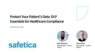 Protect Your Patient's Data:  DLP Essentials for Healthcare Compliance Webinar