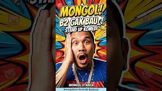 MONGOL!. Ternyata B2 Gak Bau_ Stand Up Komedi Mongol Stanza #mongolstres #comedy #Podcast