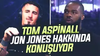 TOM ASPİNALL JON JONES HAKKINDA KONUŞUYOR! (TÜRKÇE)