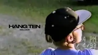Hang Ten - Balloon (Official Video)