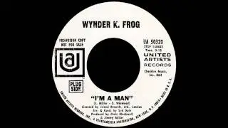 Wynder K. Frog - I'm A Man
