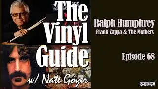 Ep068 - Ralph Humphrey, Drummer of Frank Zappa & The Mothers - Longform Interview - The Vinyl Guide