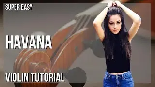 SUPER EASY: How to play Havana  by Camila Cabello on Violin (Tutorial)
