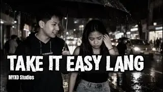TAKE IT EASY LANG - MYXD Studios