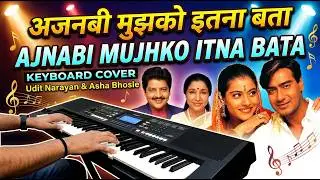 Ajnabi Mujhko Itna 🎧 - Keyboard Cover - Udit Narayan , Asha Bhosle - (Pyaar To Hona Hi Tha -1998)