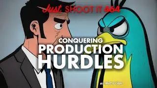 Conquering Production Hurdles w/ Matt & Oren  - Just Shoot It 464