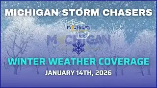 Michigan Winter Weather Coverage - January 14th, 2026