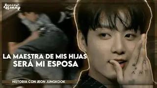 La maestra de mis hijas será mi esposa 《Imagina con Jungkook》\Cap Unico\🍙