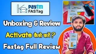 Paytm Fastag Unboxing & Review | paytm fastag activate kaise kare | paytm new fastag registration