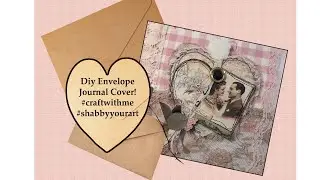 DIY ENVELOPE JOURNAL  COVER!  #craftwithme #shabbyyourart