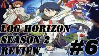 [SPOILERS] Log Horizon Season 2 Episode 6 Discussion and Review
