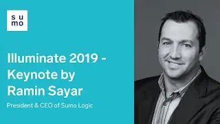 Illuminate 2019 - Keynote by Ramin Sayar, President & CEO of Sumo Logic