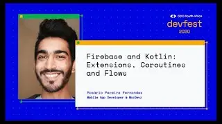 2020 Devfest South Africa - Firebase and Kotlin: Extensions, Coroutines and Flows, Rosário Fernandes