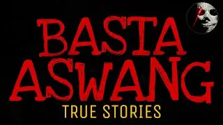 BASTA ASWANG | True Stories