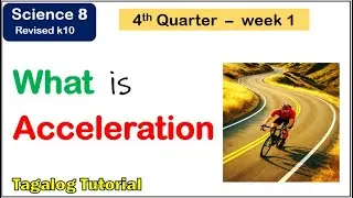 What is acceleration? Science 8 matatag or revised k to 10 Fourth (4th) quarter week 1