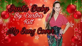 Santa Baby By: Eartha Kitt (My Official Song Cover) #EarthaKitt #MeganGallogo #SantaBaby