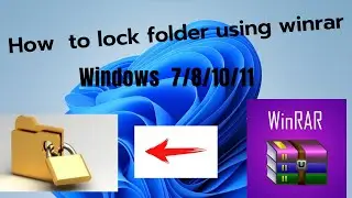 How to lock a folder In Windows 7,8,10 & 11 with password using Winrar
