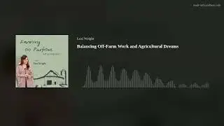 Balancing Off-Farm Work and Agricultural Dreams