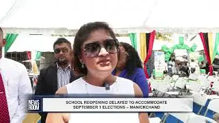 SCHOOL REOPENING DELAYED TO ACCOMMODATE SEPTEMBER 1 ELECTIONS &ndash; MANICKCHAND