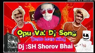 Opu _Vai _Dj _song  &mdash;---- SH _shorov_ Vai _Dj Ro mp4  2020