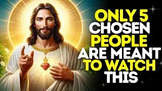 ONLY 5 CHOSEN PEOPLE ARE MEANT TO WATCH THIS | GOD'S MESSAGE FOR YOU TODAY | GOD MESSAGE TODAY