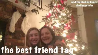 best friend tag :) | haley elizabeth | +chubby bunny challenge lol