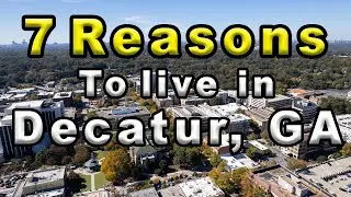 7 reasons to live in Decatur