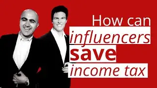 How can influencers save Income Tax | Income Tax| Sarthak Ahuja