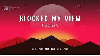 Blocked my view Official Lyrics-Keziah | first love music | DHMM | Dag Heward-Mills