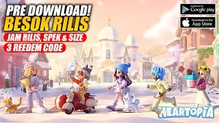 3 Reedem Code & Besok Rilis! Bahas Jam Rilis, Spek & Size! - HEARTOPIA (Mobile/PC)