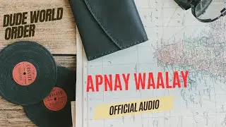 05|Apnay Waalay_Badar Dot2b |Youngdude|Dude world Order| Prod. Nigma x Alex Pernea