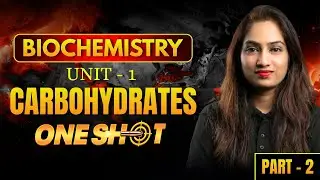 2. Biochemistry - One Shot - Unit 1 carbohydrates bsc nursing 2nd sem biochemistry | bhushan science