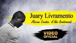 Juary Livramento - Morna Canter d'nos Sentiment