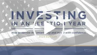 Investing in the 2024 Election Year | How To Invest During An Election Year