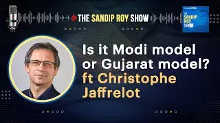 Is it Modi model or Gujarat model? ft Christophe Jaffrelot